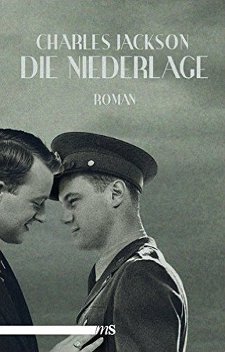 Charles Jackson: Die Niederlage (The Fall of Valor) | Buch 1946 -- schwul, Homophobie, Bisexualität, Coming Out, Homosexualität