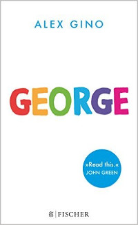 Alex Gino: George | Buch 2016 -- transgender, Transsexualität