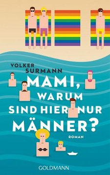 Mami, warum sind hier nur Männer? | Volkersurmann -- Roman, schwul, bi