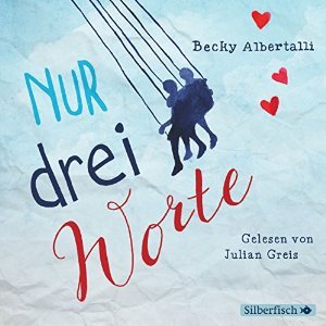 Becky Albertalli: Nur drei Worte | Hörbuch -- schwul, Coming Out, Homophobie, Homosexualität