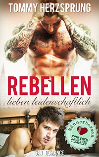 Tommy Herzsprung: Rebellen lieben leidenschaftlich | Gay-Roman 2016