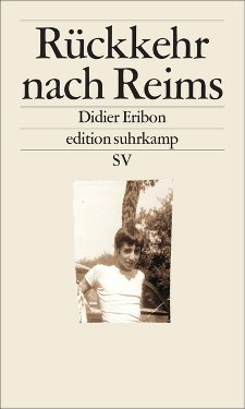 Didier Eribon: Rückkehr nach Reims | Buch 2016 -- schwul