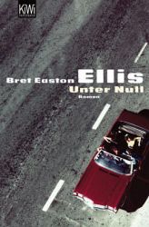 Unter Null - Ellis, Bret Easton
