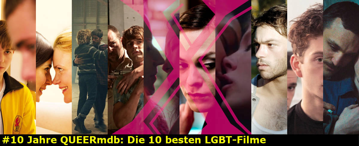 10 Jahre QUEERmdb - Die 10 besten LGBT-Filme der letzten 10 Jahre