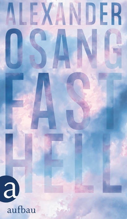 Fast Hell von Alexander Osang (2021) -- Psychologischer Roman als Taschenbuch und eBook