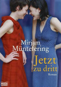 Mirjam Müntefering: Jetzt zu Dritt | Lesbischer Roman 2013