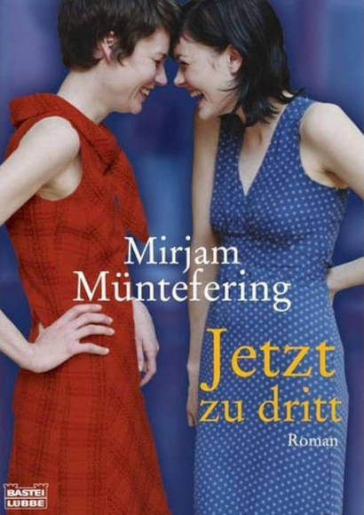 Mirjam Müntefering: Jetzt zu Dritt | Lesbischer Roman 2013 -- Hardcover, eBook, deutsch