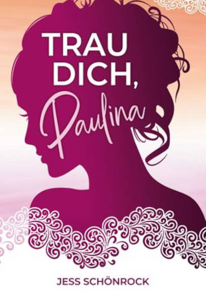 Jess Schönrock: Trau dich, Paulina (2022) | Lesbischer Roman als Taschenbuch und eBook