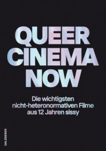 Björn Koll, Jan Künemund, Christian Weber: Queer Cinema Now: Die wichtigsten nicht-heteronormativen Filme aus 12 Jahren sissy (2022) | LGBT Sachbuch -- Homosexualität im Film, eBook, Taschenbuch, Hörbuch