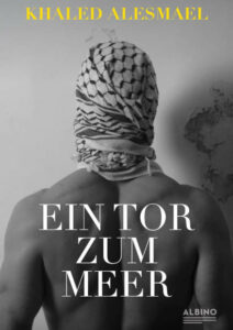 Khaled Alesmael: Ein Tor zum Meer (2022) | Schwuler Roman als Taschenbuch, eBook, Kindle, Hörbuch, gebundenes Buch