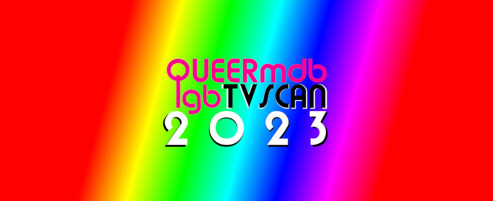 lgbTVSCAN 2023: LGBT-Sichtbarkeit im Fernsehen, Kino, Heimkino und Streaming